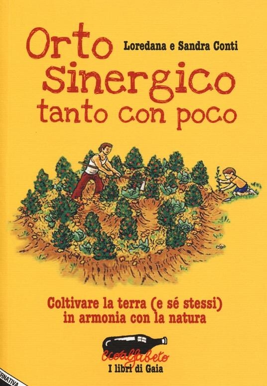 Orto sinergico, tanto con poco. Coltivare la terra (e sé stessi) in armonia con