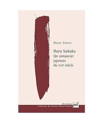 Ihara Saikaku. Un romancier japonais du XVIIe siècle: essai d'étude poétique,