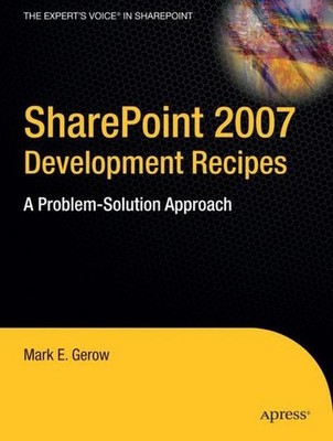 Sharepoint 2007 Development Recipes Mark E. Gerow