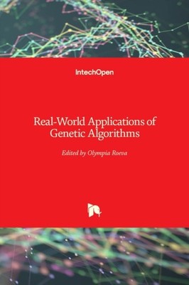 Roeva - Real-World Applications of Genetic Algorithms - New hardback o - X555z