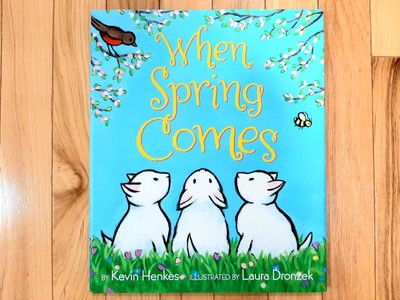 When Spring Comes by Kevin Henkes (2016 HC Picture Book)