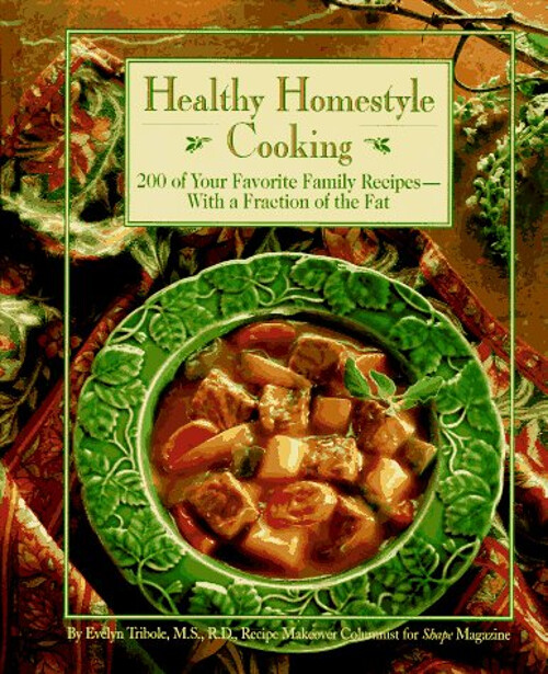 Healthy Homestyle Cooking : Two Hundred Favorite Family Recipes..