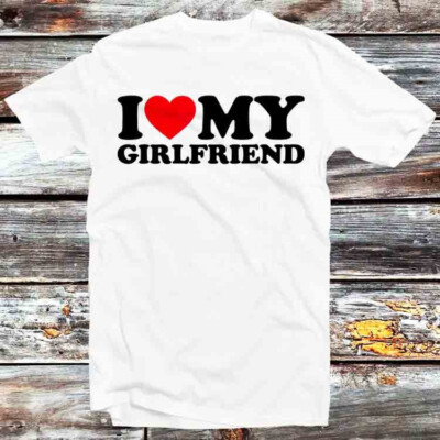 T-Shirt I Love My Girlfriend Geburtstag Valentinstag Witz B1171