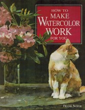 How to Make Watercolor Work for You
