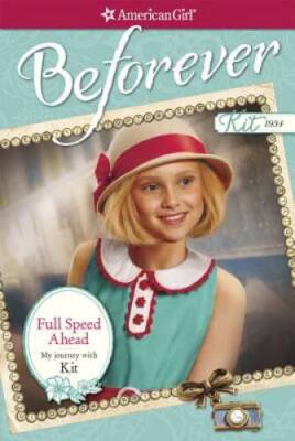Full Speed Ahead: My Journey with Kit (American Girl Beforever Journey) - GOOD