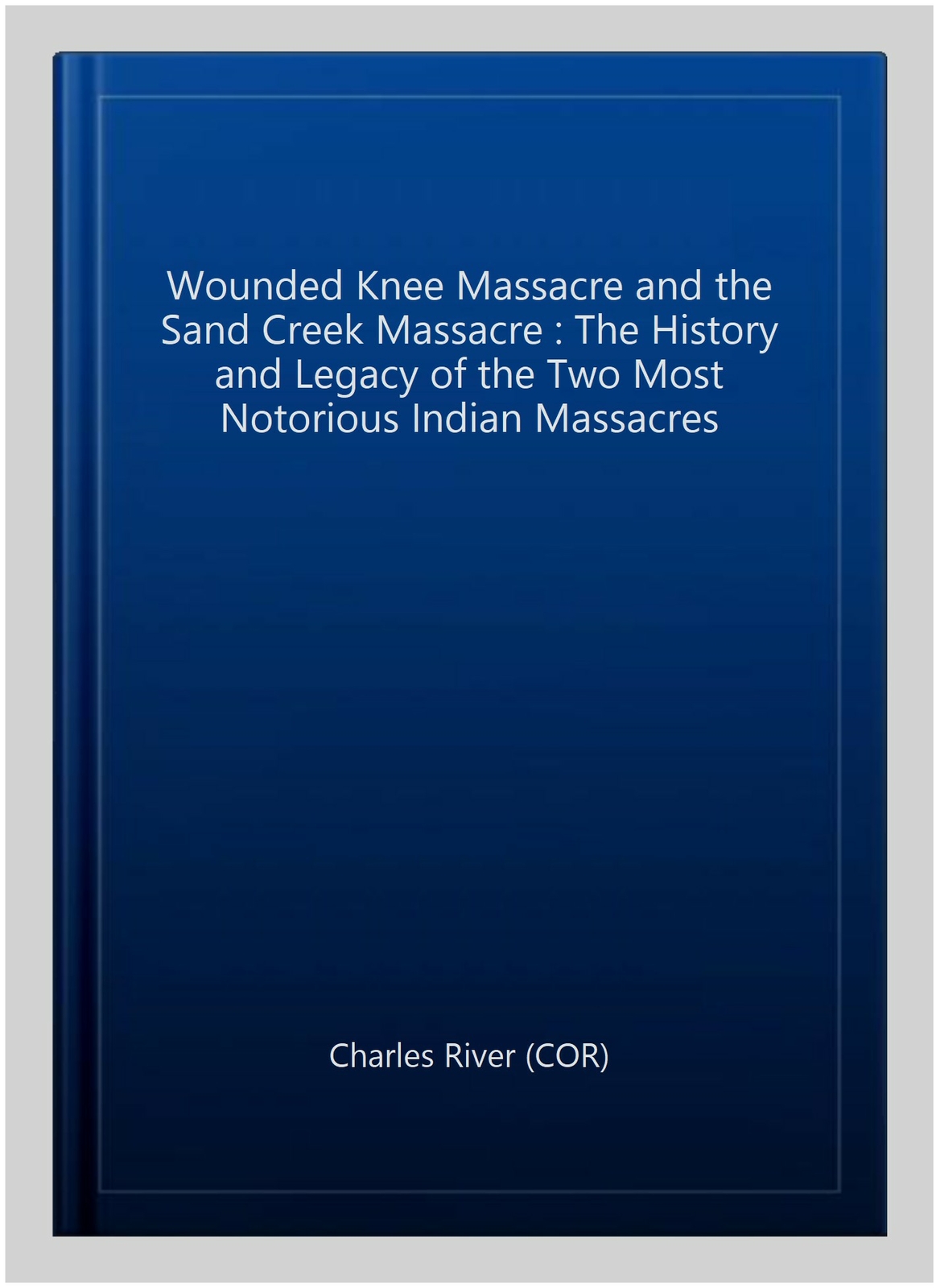 Wounded Knee Massacre and the Sand Creek Massacre The History and