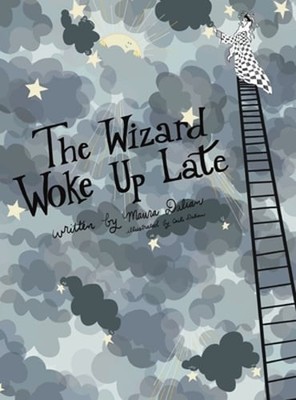 The Wizard Woke Up Late by Maura S Dalian: New