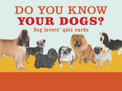 Do You Know Your Dogs? : Dog Lovers' Quiz Cards, Cards by Robertson, Debora; ...