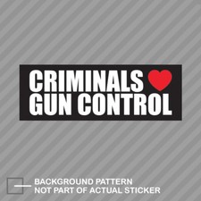 Criminals Love Gun Control Sticker Decal Vinyl 2a 2nd Amendment Gun Rights Criminals Love Gun Control Sticker Decal Vinyl 2a 2nd Amendment Gun Rights