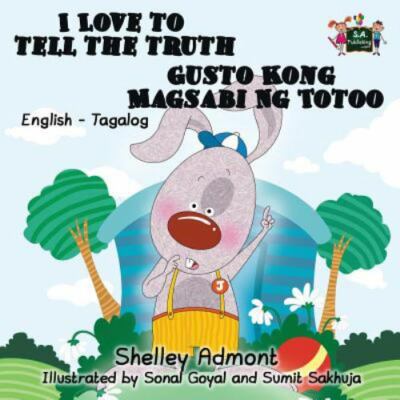 I Love to Tell the Truth Gusto Kong Magsabi Ng Totoo : English Tagalog Biling...
