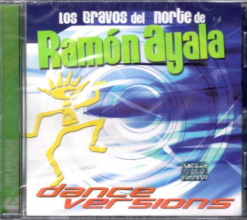 Ramon Ayala Dance Versions: Los Bravos Del Norte De Ramon Ayala (CD)