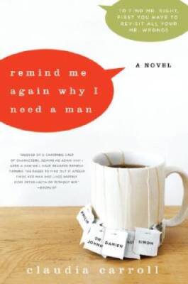 Remind Me Again Why I Need a Man: A Novel - Paperback By Carroll, Claudia - GOOD