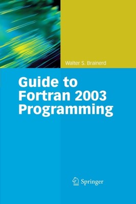 Brainerd - Guide to Fortran 2003 Programming - New paperback or softba - P555z