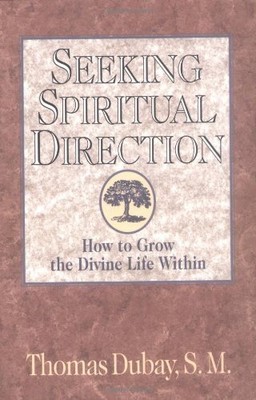 Seeking Spiritual Direction: How to Grow the Divine Life Within