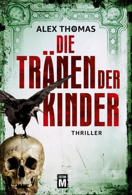 Alex Thomas | Die Tränen der Kinder | Taschenbuch | Deutsch (2018) | 364 S.