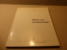 Keller, Horst: Wilhelm Loth. Handzeichnungen.