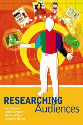 Researching Audiences: A Practical Guide to Methods in Media Aud