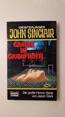 Taschenbuch Nr. 73131 ''Grauen im Grand Hotel'' Geisterjäger John Sinclair J. Dark