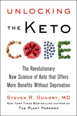 Unlocking the Keto Code By Dr. Steven R Gundry, MD - N | Gundry  MD Dr. Steven R
