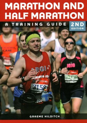 The Marathon and Half Marathon | A Training Guide - Second Edition | Hilditch