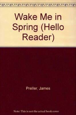 Wake Me in Spring (Hello Reader) - Paperback By Preller, James - GOOD