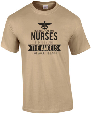 Blessed are the nurses for they are the angels that walk the earth - nurse t-...