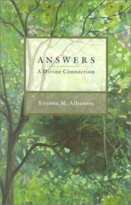 Answers: A Divine Connection by Yvonne M. Albanese
