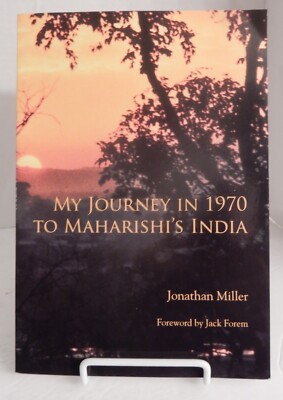 MY JOURNEY IN 1970 TO MAHARISHI'S INDIA; Jonathan L Miller-2014 1st SC (English)