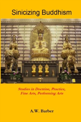 Barber - Sinicizing Buddhism  Studies in Doctrine Practice Fine Arts - X555z