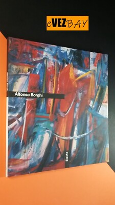 Alfonso Borghi GEMÄLDE 1990-1994 - ELECTA - Katalog Ausstellung Reggio E. Buch 1994