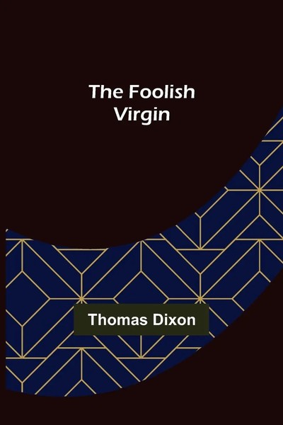 Thomas Dixon | The Foolish Virgin | Taschenbuch | Englisch (2022)-image