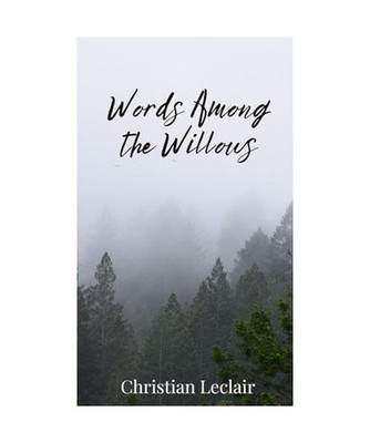 Words Among the Willows, Leclair, Christian