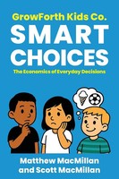 Growforth Kids Co. Smart Choices The Economics Of Everyday Decisions Taschenbuch