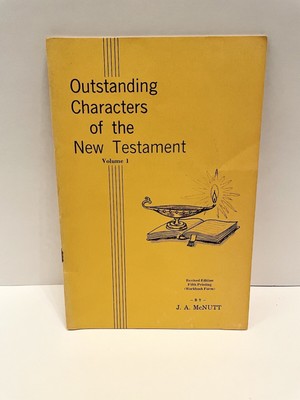 Outstanding Characters of the New Testament Volume 1 J. A. McNutt - Vintage Good