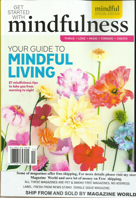 GET STARTED WITH MINDFULNESS MAGAZINE,   SPECIAL EDITION, 2021   