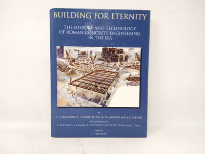 Building for Eternity: The History and Technology of Roman Concrete Engineering