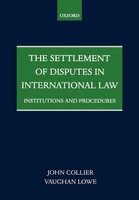 John Collier | The Settlement Of Disputes In International Law Institutions...