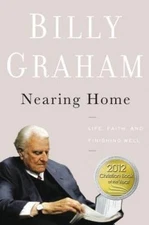 Nearing Home: Life, Faith, and Finishing Well - Hardcover - GOOD