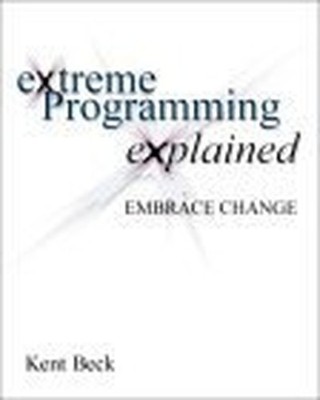Extreme Programming Explained: Embrace Change by Beck, Kent 0201616416