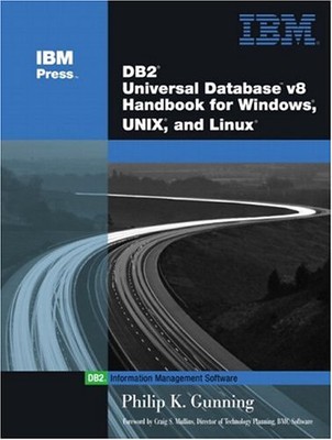 DB2(R) UNIVERSAL DATABASE V8 HANDBOOK FOR WINDOWS, UNIX, By Philip K. Gunning