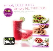 Auto-iQ Nutri Ninja Blender System Book simply DELICIOUS 150+ Re