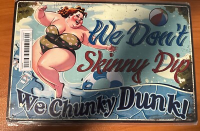 Wall Sign We Don't Skinny dip, We Chunky Dunk Sign Funny Metal Plaque Humorous