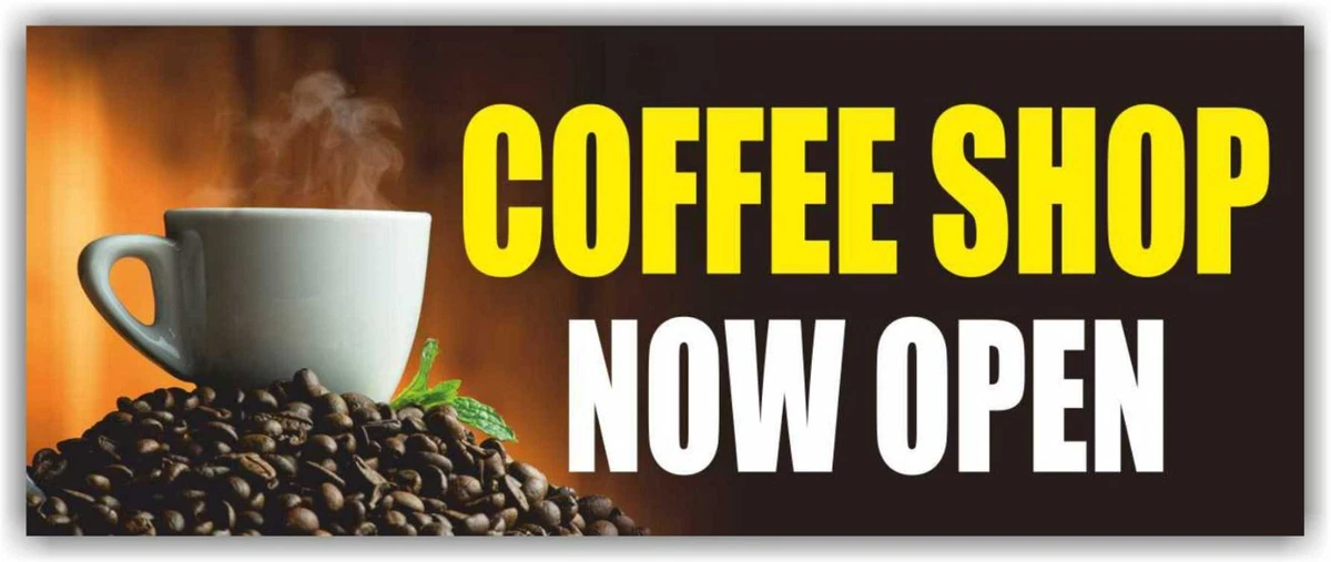 COFFEE SHOP NOW OPEN Advertising Banner Vinyl Mesh Sign cafeteria