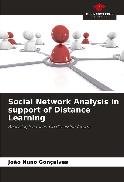 Social Network Analysis In Support Of Distance Learning JoãO Nuno GonçAlves Buch-image