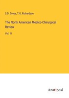 S. D. Gross (U. A.) | The North American Medico-Chirurgical Review | Taschenbuch