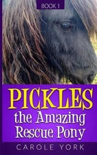 Pickles the Amazing Rescue Pony by Carole York (English) Paperback Book