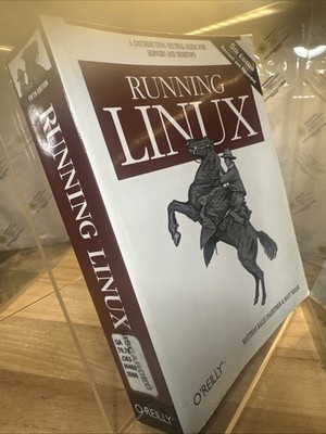 Running Linux A Distribution-Neutral Guide for Servers and Desktops