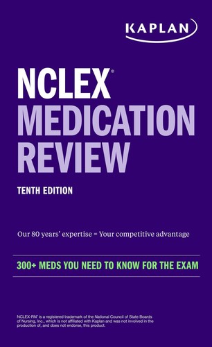NCLEX Medication Review: 300+ Medikamente, die Sie für die Untersuchung kennen müssen (Kaplan Tes...