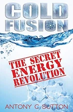 Cold Fusion - The Secret Energy Rev..., Sutton, Antony 
