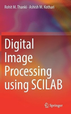 Digital Image Processing using SCILAB - 9783319895321